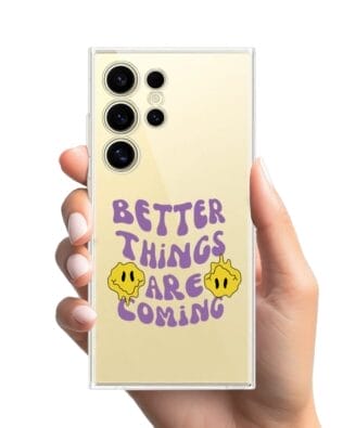 Etui do Samsung Galaxy S24 Ultra przeźroczyste, silikonowe Flexi, Better Things Are Coming