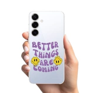 Etui do Samsung Galaxy S25 przeźroczyste, silikonowe Flexi, Better Things Are ComingSamsung Galaxy S25 i S25 pLUS-1