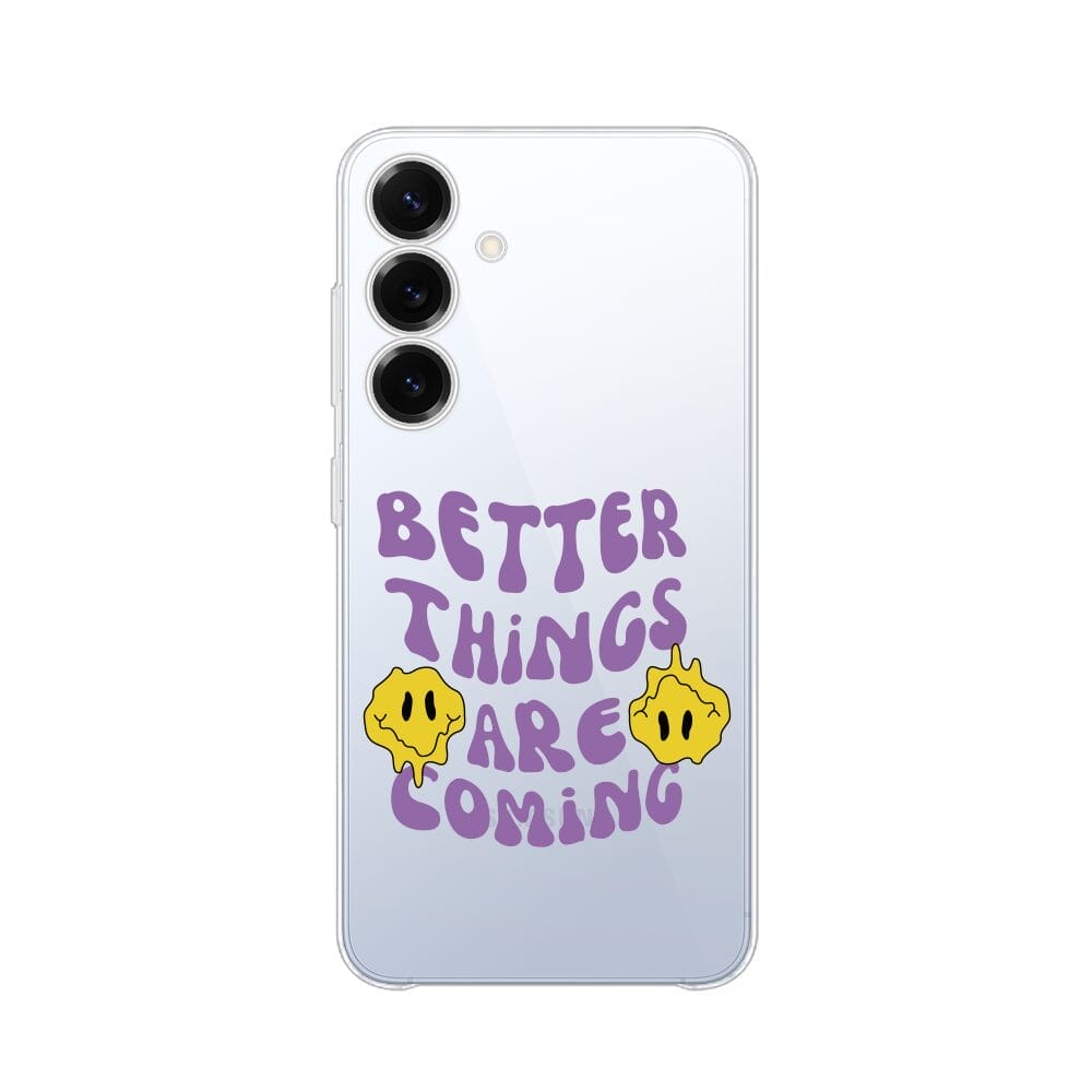 Etui do Samsung Galaxy S25 przeźroczyste, silikonowe Flexi, Better Things Are ComingSamsung Galaxy S25 i S25 pLUS-2