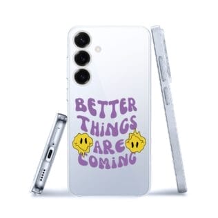 Etui do Samsung Galaxy S25 przeźroczyste, silikonowe Flexi, Better Things Are ComingSamsung Galaxy S25 i S25 pLUS