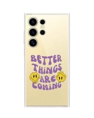 Etui do Samsung Galaxy S24 Ultra przeźroczyste, silikonowe Flexi, Better Things Are Coming