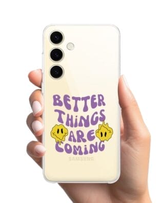 Etui do Samsung Galaxy S25 Plus przeźroczyste, silikonowe Flexi, Better Things Are Coming